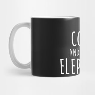 Drink Coffee and Save The Elephants Mug